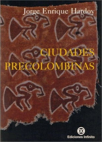 Ciudades Precolombinas | JorgeEnrique Hardoy