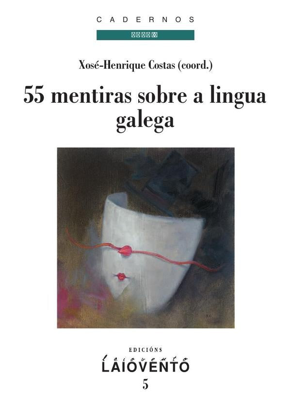 55 mentiras sobre a lingua galega | Xose-Herrique Costas