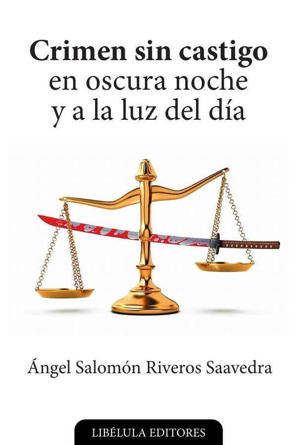 Crimen sin castigo en oscura noche y a la luz del dia | angelSalomonRiveros Saavedra