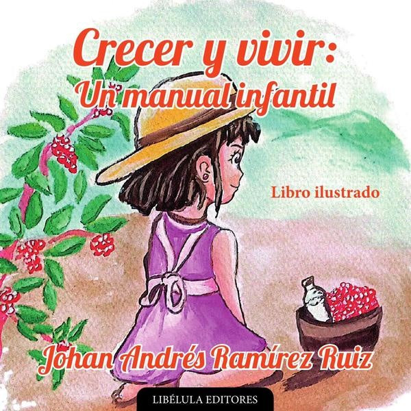 Crecer y vivir: Un manual infantil | JohanAndresRamirez Ruiz