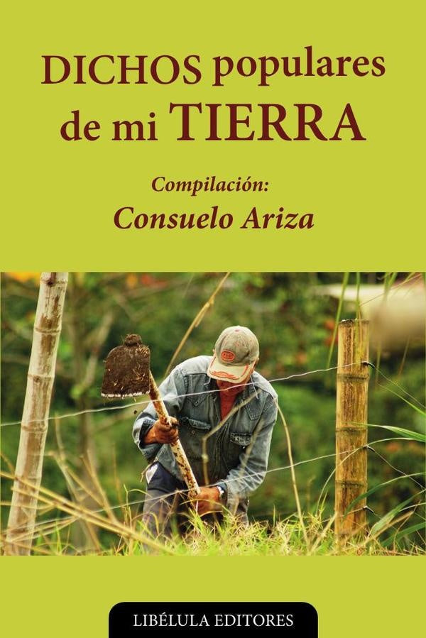 Dichos populares de mi tierra | Consuelo Ariza