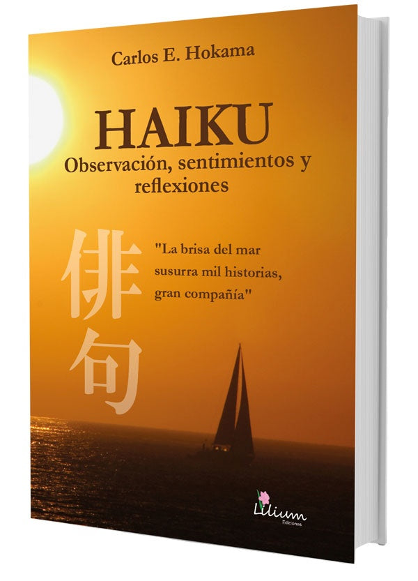 Haiku : observacion, sentimientos y reflexiones | CarlosEmilio Hokama