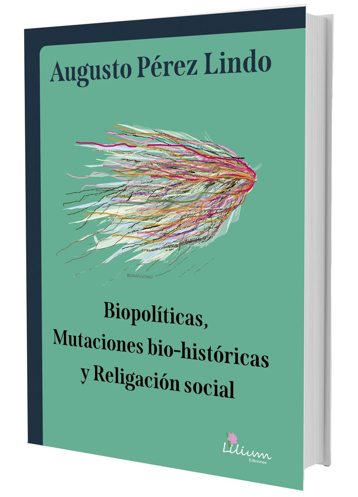 Biopoliticas, mutaciones bio-historicas y religacion social | AugustoPerez Lindo