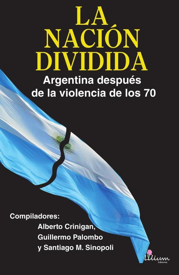 La Nacion dividida. Argentina despues de la violencia de los 70 | Victoria Villarruel