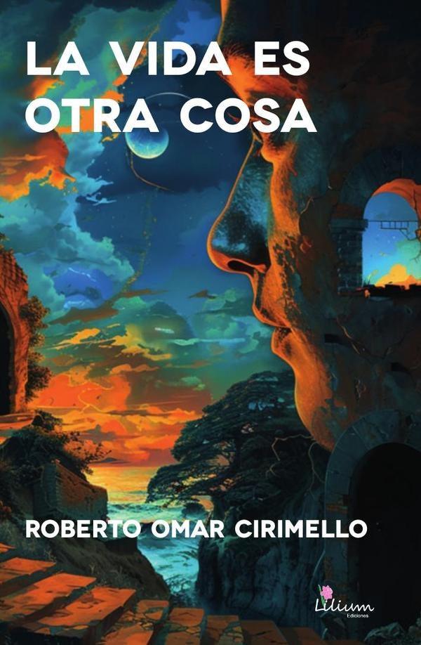 La vida es otra cosa | RobertoOmar Cirimello