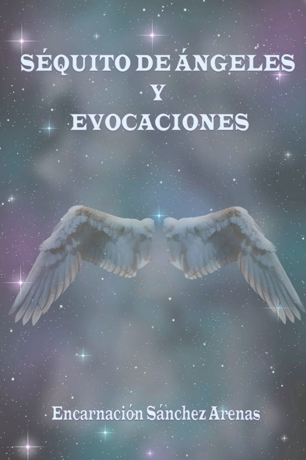 Sequito de angeles y Evocaciones | EncarnacionSanchez Arenas