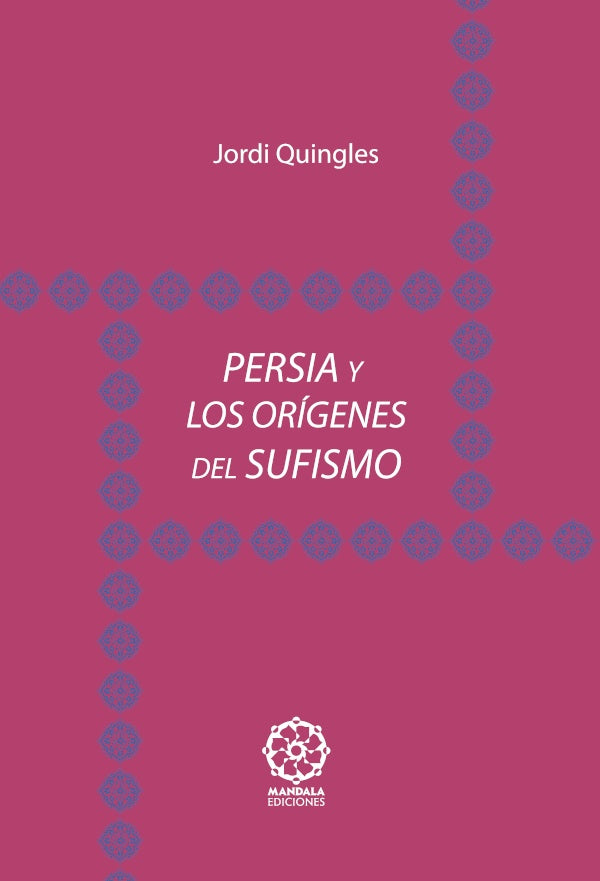 Persia y los origenes del sufismo | Jordi Quingles