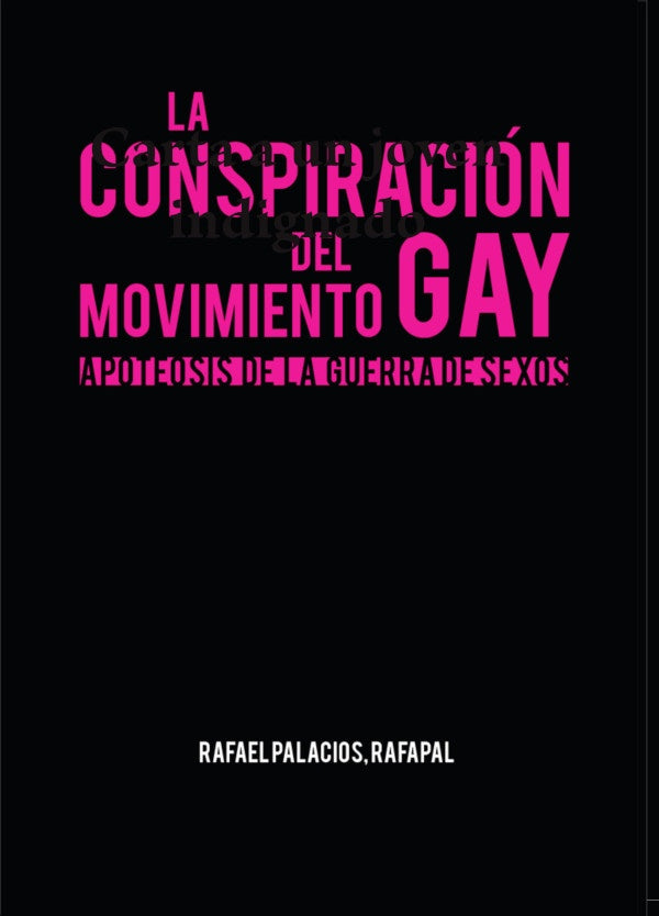 La Conspiracion del movimiento gay | Rafael Palacios