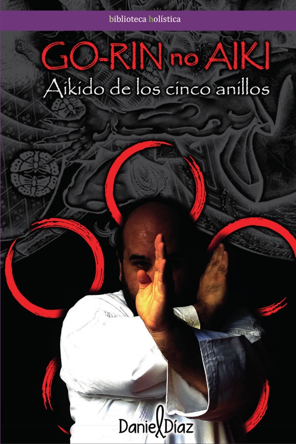 AIKIDO de los cinco anillos - GO-RIN no AIKI | Daniel Diaz