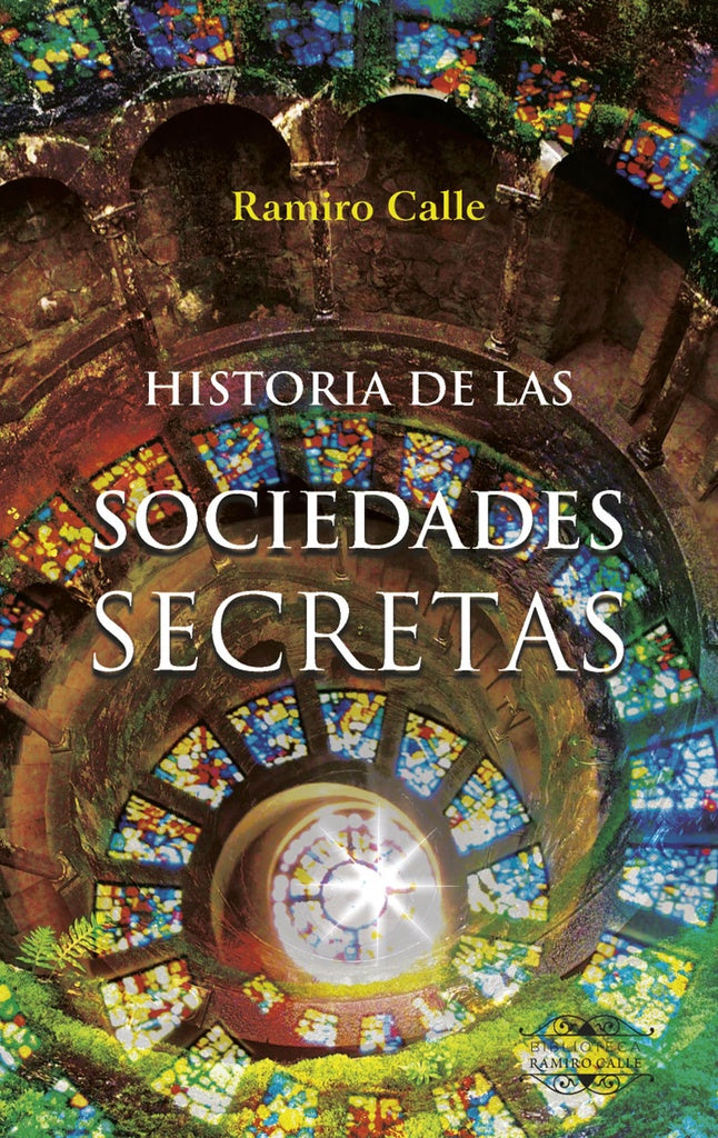 Historia de las Sociedades Secretas | RAMIRO CALLE