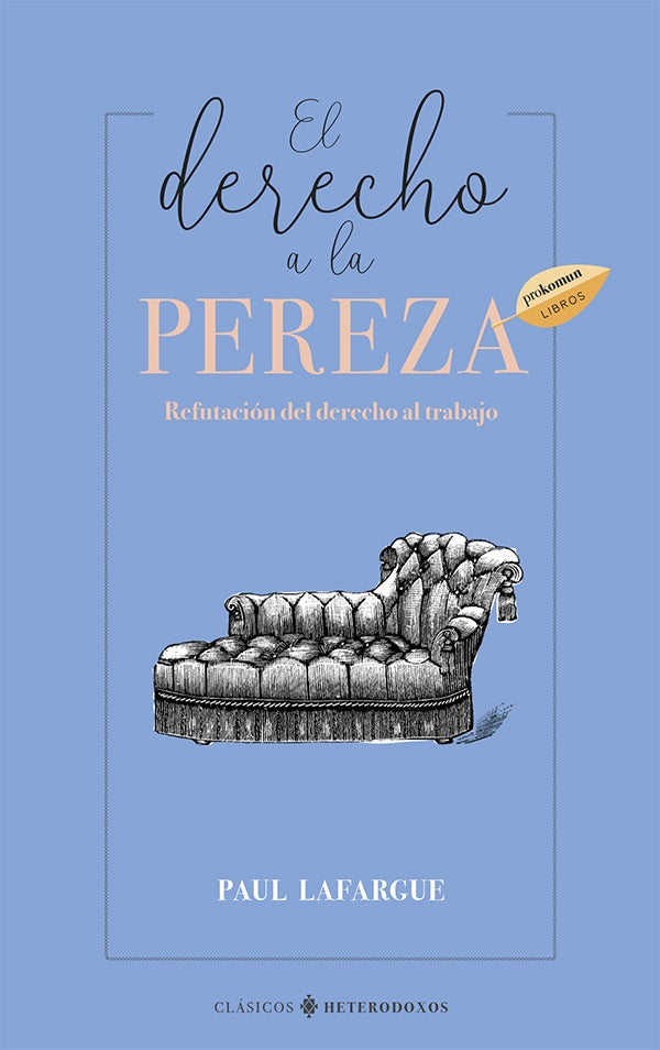 eL DERECHO A LA PEREZA 2? EDICIoN | PAUL LAFARGUE