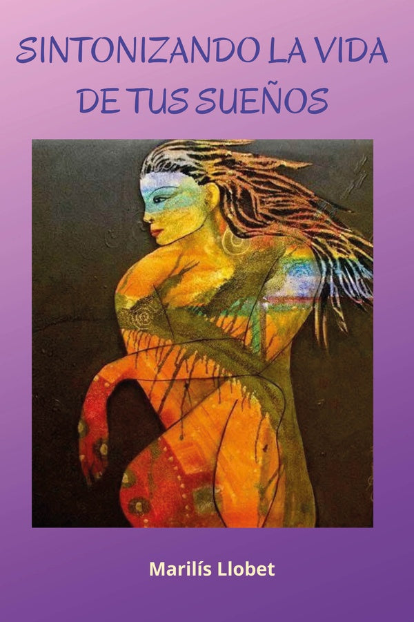 Sintonizando la vida de tus sue?os | Marilis Llobet