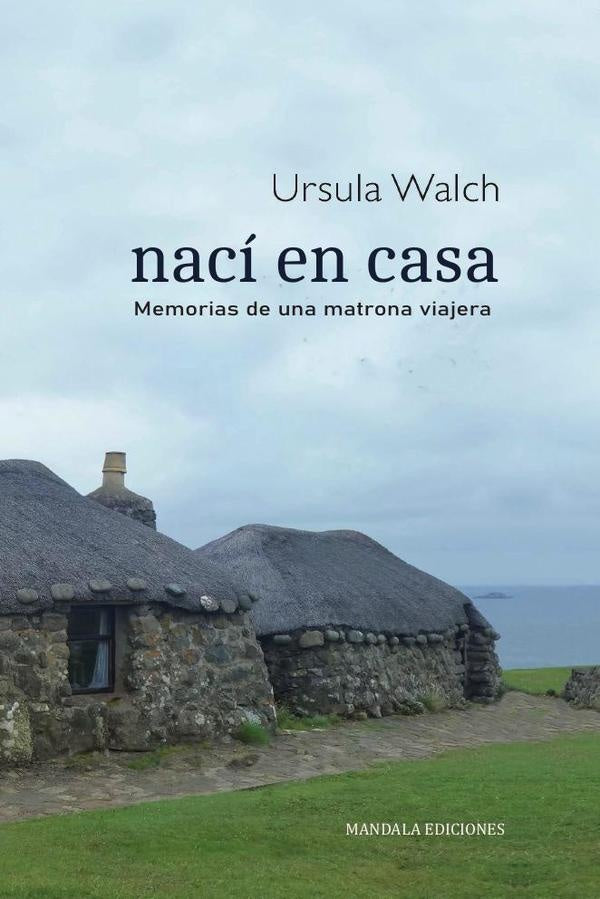 Naci en casa | Ursula Walch