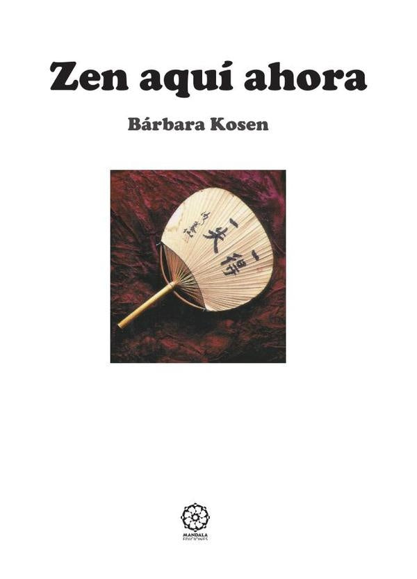 Zen aqui y ahora 3? edicion | Barbara Kosen
