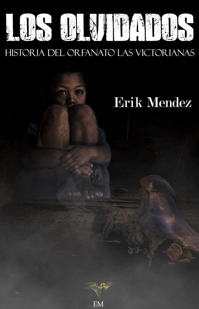 Los olvidados | Erik Mendez