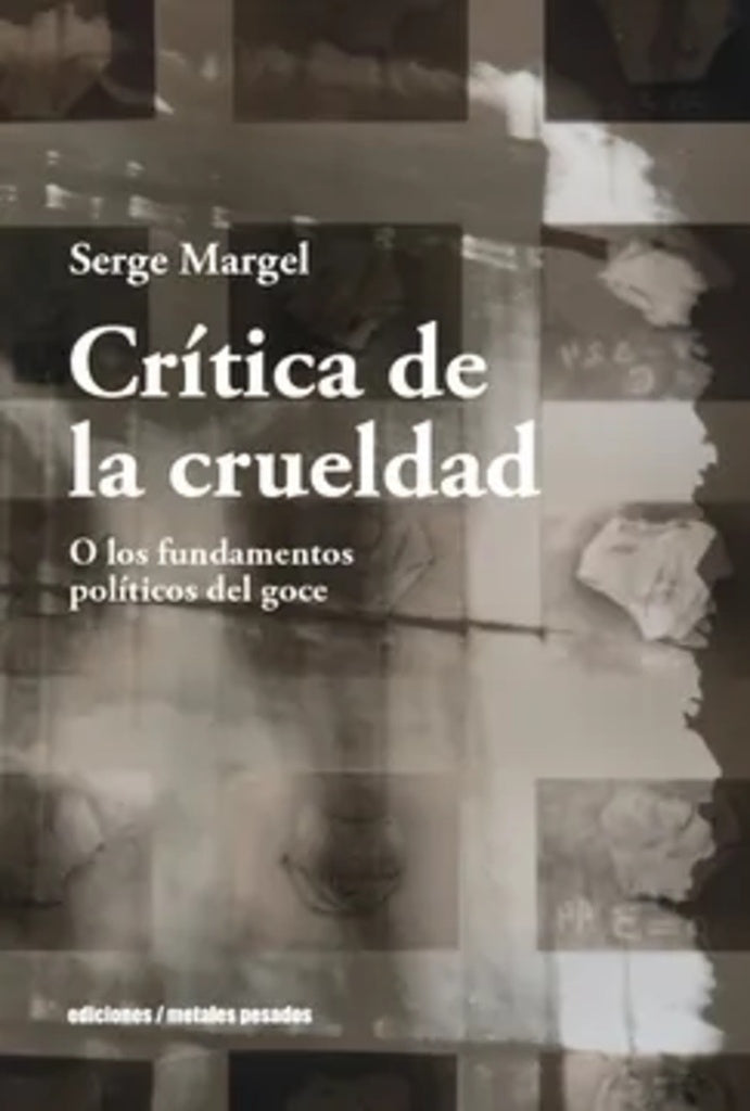 Critica de la crueldad | Serge Margel