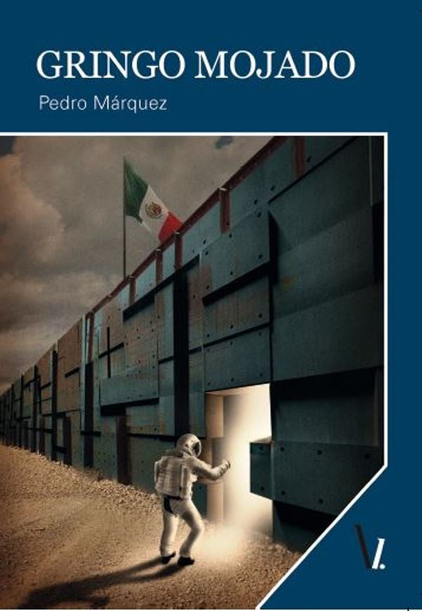 Gringo mojado | PEDRO MaRQUEZ