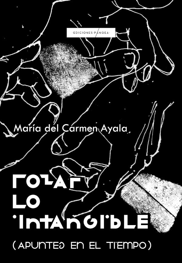 Rozar lo intangible (Apuntes en el tiempo) | MariadelCarmen Ayala