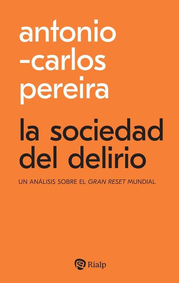 La sociedad del delirio | Antonio-CarlosPereira Menaut