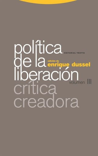 Política de la liberación. Volumen III | ENRIQUE DUSSEL