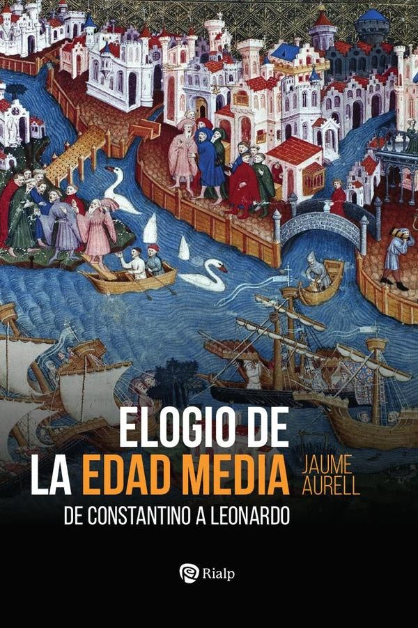 Elogio de la Edad Media | Jaume AURELL