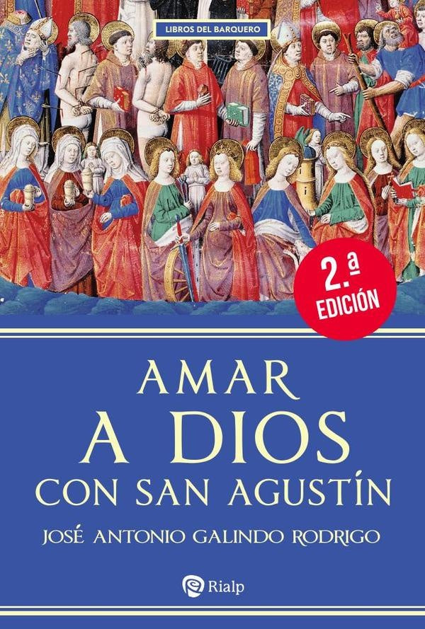 Amar a Dios con san Agustin | JoseAntonioGalindo Rodrigo