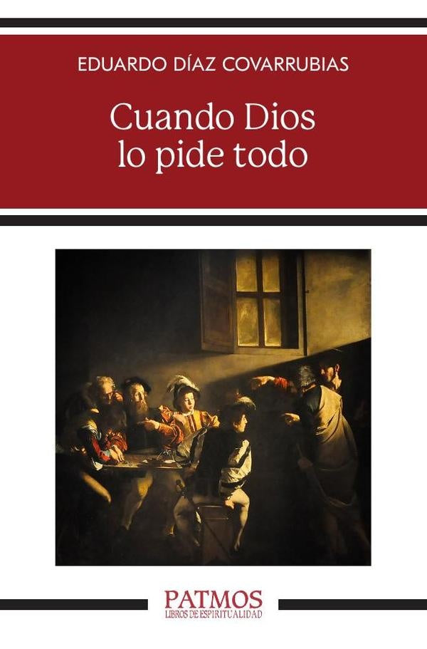 Cuando Dios lo pide todo | EduardoDiaz Covarrubias