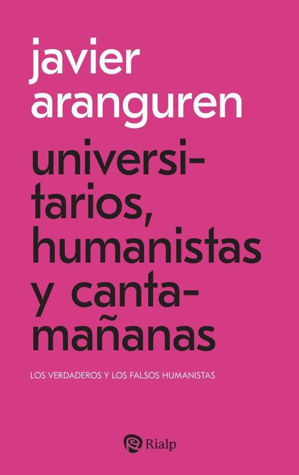 Universitarios, humanistas y cantama?anas | Javier Aranguren