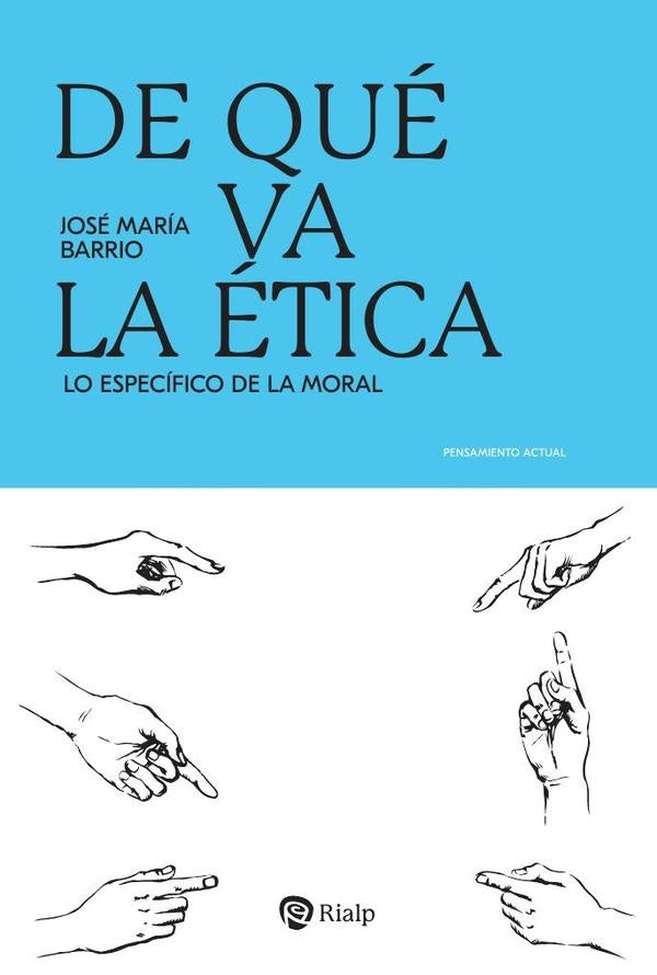 De que va la etica | JoseMariaBarrio Maestre