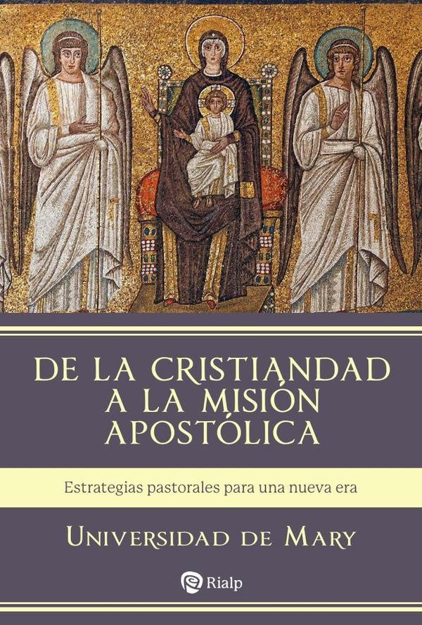De la Cristiandad a la mision apostolica | UniversidaddeMaryUniversidadde Mary