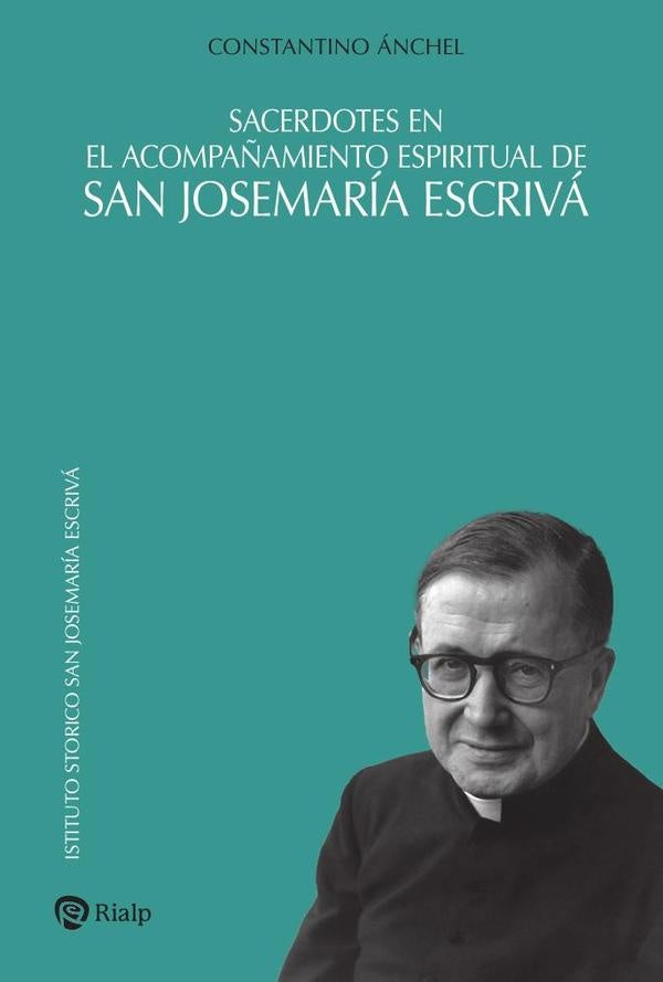 Sacerdotes en el acompa?amiento espiritual de san Josemaria Escriva | Constantino anchel