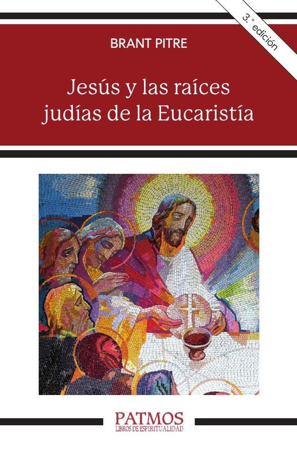 Jesus y las raices judias de la Eucaristia | Brant Pitre