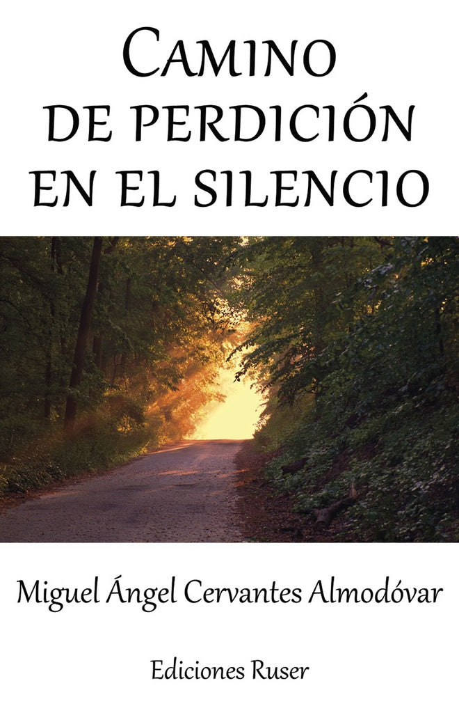 Camino de perdicion en el silencio | MiguelangelCervantes Almodovar