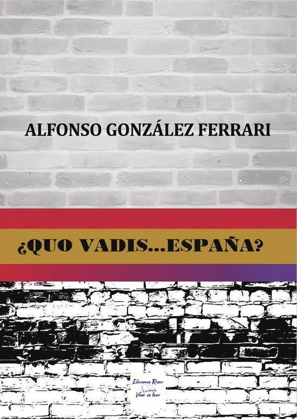 ?Quo vadis... Espa?a? | AlfonsoGonzalez Ferrari