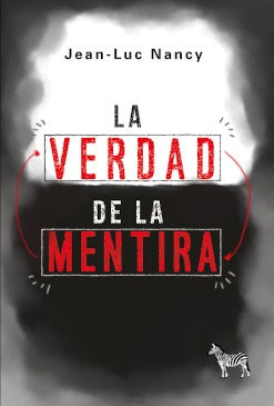 La verdad de la mentira | Jean-Luc Nancy