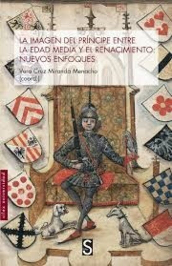 La imagen del principe en la Edad Media y el Renacimiento: nuevos enfoques | VeraCruzMiranda Manacho