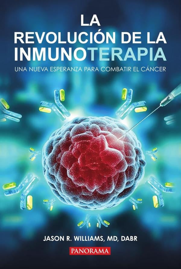 Revolucion de la inmunoterapia, La | JasonR. Williams