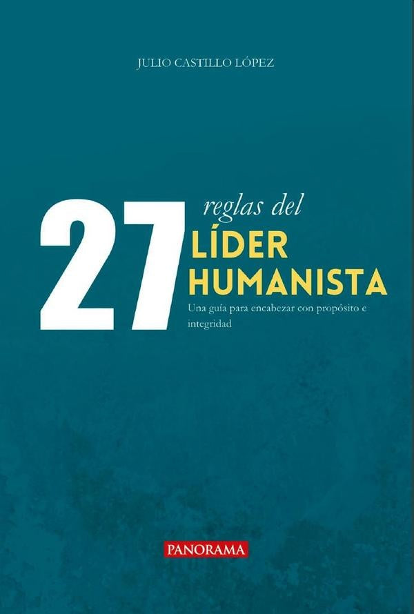 27 reglas del lider humanista | JulioCastillo Lopez