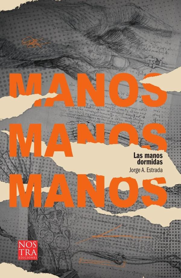 Las manos dormidas | JorgeA. Estrada