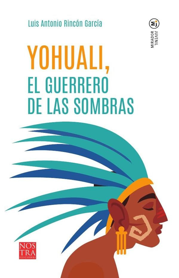 Yohuali, El guerreo de las sombras | LuisAntonio Rincon