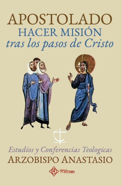 Apostolado, hacer mision tras los pasos de Cristo | Anastasio Yannoulatos
