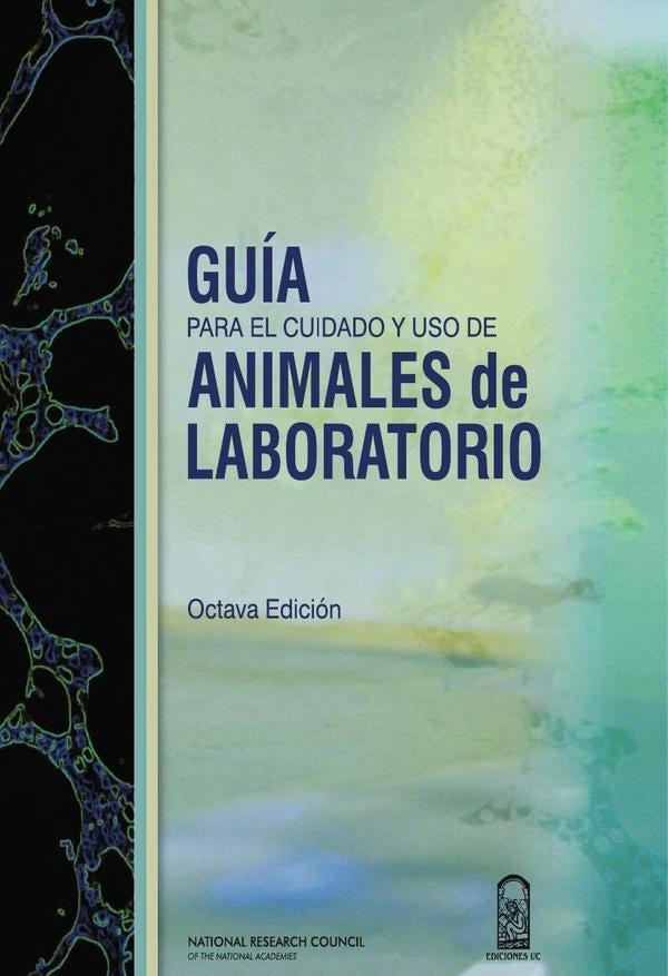 Guia para el cuidado y uso de animales de laboratorio | National Council