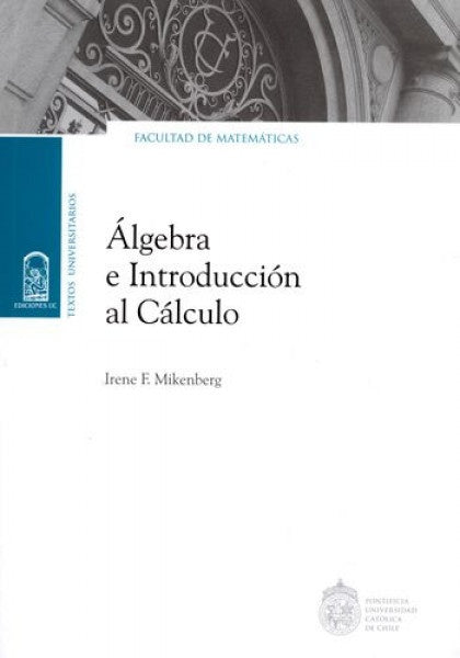 algebra e introduccion al calculo | IreneF. Mikenberg