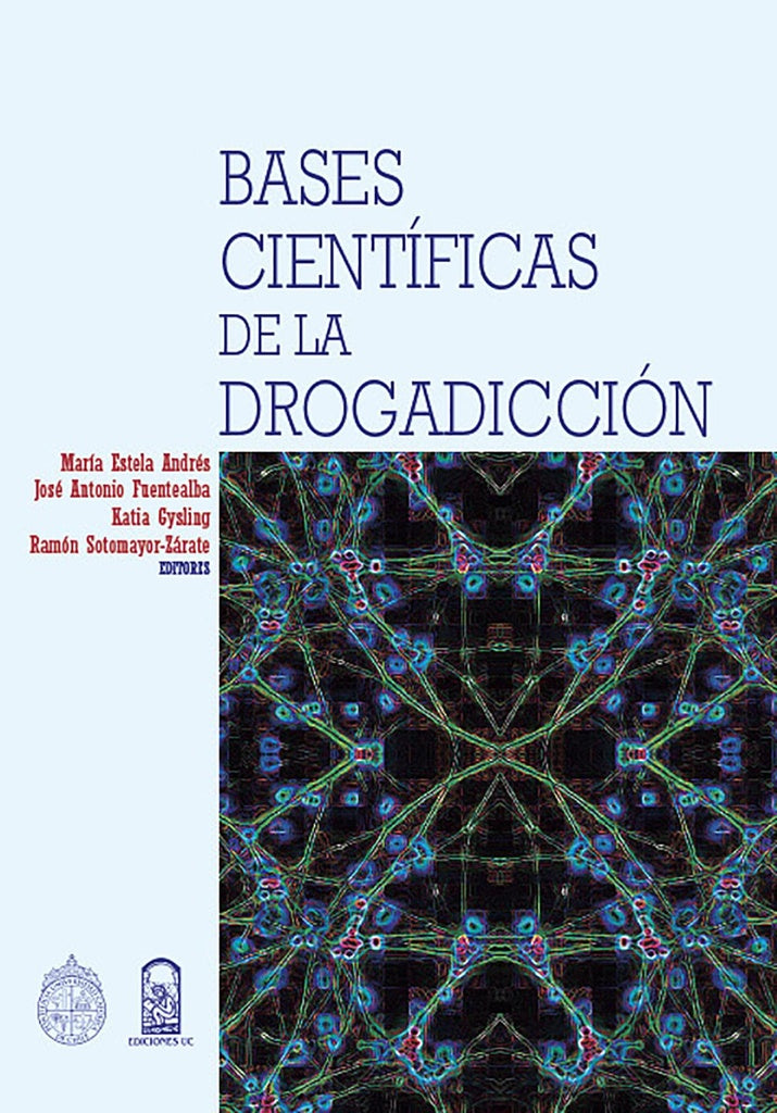 Bases cientificas de la drogadiccion | MariaEstelaAndres (editora)