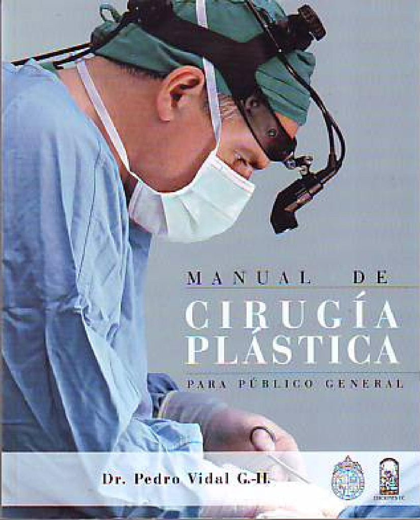 Manual de cirugia plastica para publico general | PedroVidal Garcia-Huidobro