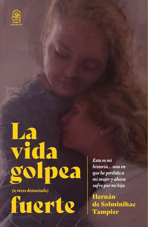 La vida golpea (a veces demasiado) fuerte | Hernande Solminihac