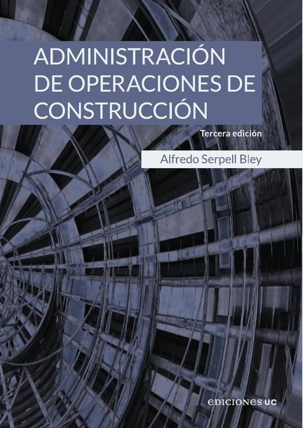 Administracion de operaciones de construccion | AlfredoSerpell Bley