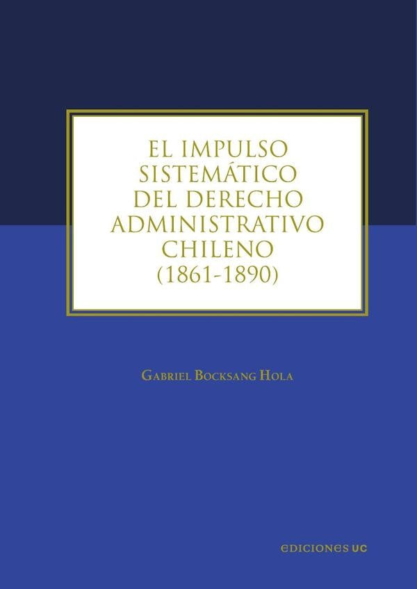 El impulso sistematico del derecho administrativo chileno | GabrielBocksang Hola