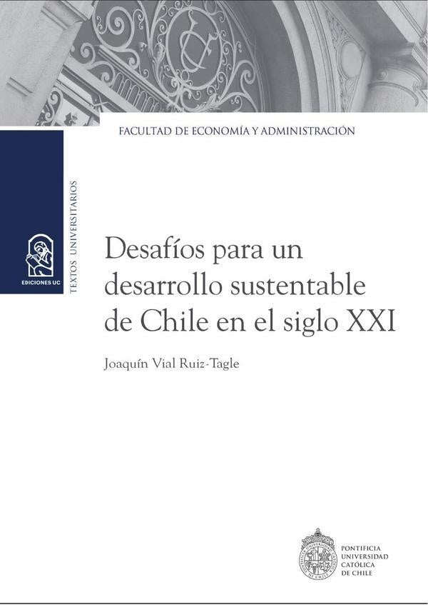 Desafios para un desarrollo sustentable de Chile en el siglo XXI | JoaquinVial Ruiz-Tagle