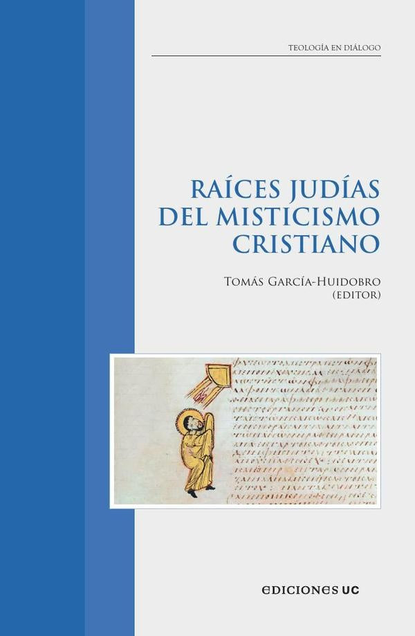 Raices judias del misticismo cristiano | Tomas Garcia-Huidobro